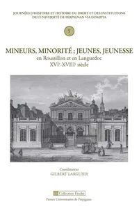 Mineurs, minorité. Jeunes, jeunesse en Roussillon et en Languedoc, XVIe-XVIIIe siècle_cover