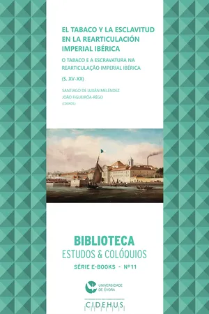 El tabaco y la esclavitud en la rearticulación imperial ibérica (s. XV-XX)