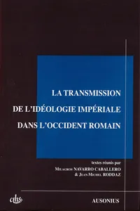 La transmission de l'idéologie impériale dans l'Occident romain_cover