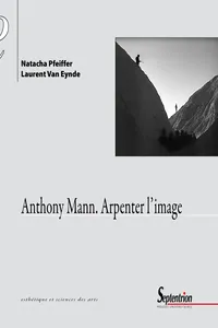 Anthony Mann. Arpenter l'image_cover