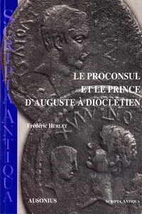 Le proconsul et le prince d'Auguste à Dioclétien_cover