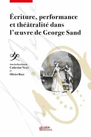 Écriture, performance et théâtralité dans l'œuvre de Georges Sand