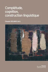 Complétude, cognition, construction linguistique_cover