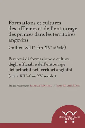 Formations et cultures des officiers et de l'entourage des princes dans les territoires angevins (milieu XIIIe-fin XVe siècle)