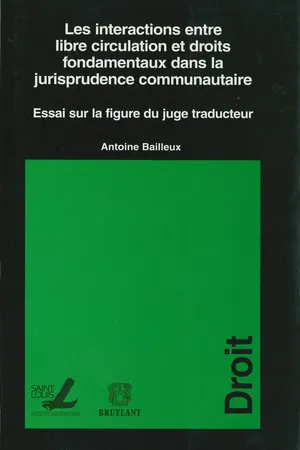 Les interactions entre libre circulation et droits fondamentaux dans la jurisprudence communautaire