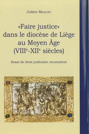 « Faire justice » dans le diocèse de Liège au Moyen Âge (VIIIe-XIIe siècles)