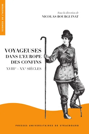 Voyageuses dans l'Europe des confins (XVIIIe-XXe siècles)