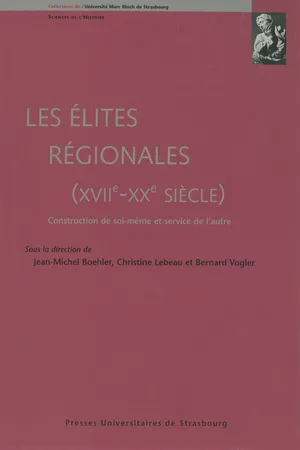 Les élites régionales, (XVIIe-XXe siècle)