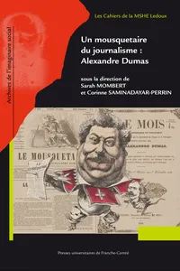 Un mousquetaire du journalisme : Alexandre Dumas_cover