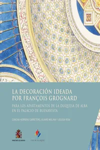 La decoración ideada por François Grognard para los apartamentos de la duquesa de Alba en el palacio de Buenavista_cover