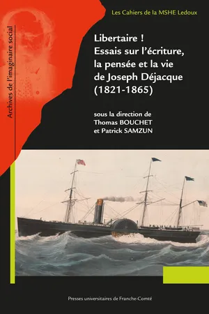 Libertaire ! Essais sur l'écriture, la pensée et la vie de Joseph Déjacque (1821-1865)