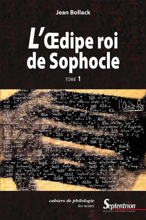 L'Œdipe Roi de Sophocle. Tome 1