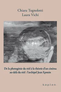 De la photogénie du réel à la théorie d'un cinéma au-delà du réel : l'archipel Jean Epstein_cover