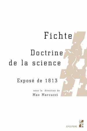 Fichte. Doctrine de la science