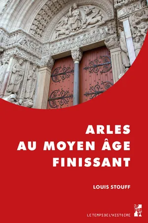 Arles au Moyen Âge finissant