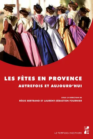 Les fêtes en Provence autrefois et aujourd'hui