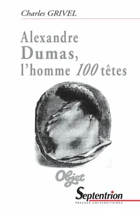 Alexandre Dumas, l'homme 100 têtes_cover