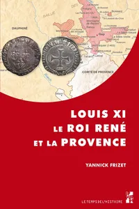 Louis XI, le roi René et la Provence_cover