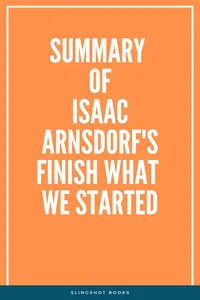 Summary of Isaac Arnsdorf's Finish What We Started_cover