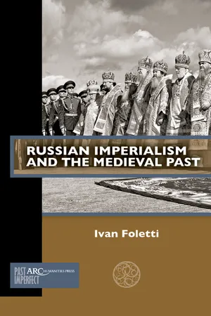Russian Imperialism and the Medieval Past