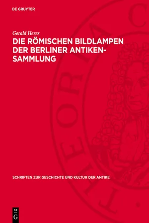 Die römischen Bildlampen der Berliner Antiken-Sammlung