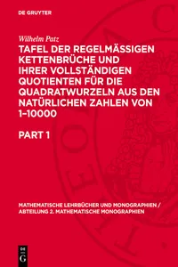 Tafel der regelmässigen Kettenbrüche und ihrer vollständigen Quotienten für die Quadratwurzeln aus den natürlichen Zahlen von 1–10000_cover