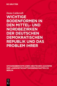 Wichtige Bodenformen in den Mittel- und Nordbezirken der Deutschen Demokratischen Republik und das Problem ihrer landwirtschaftlichen Kennzeichnung_cover