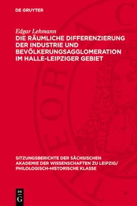 Die räumliche Differenzierung der Industrie und Bevölkerungsagglomeration im Halle-Leipziger Gebiet_cover