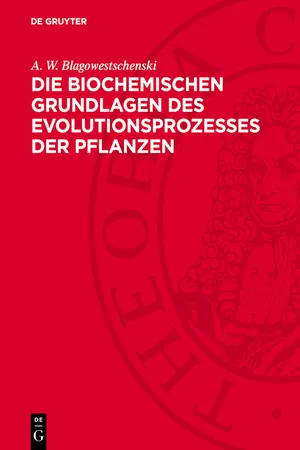 Die biochemischen Grundlagen des Evolutionsprozesses der Pflanzen