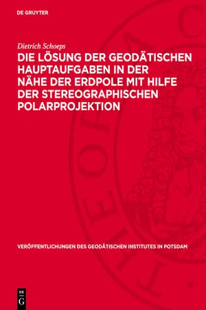 Die Lösung der geodätischen Hauptaufgaben in der Nähe der Erdpole mit Hilfe der stereographischen Polarprojektion