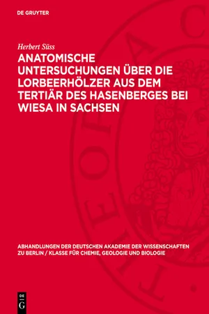 Anatomische Untersuchungen über die Lorbeerhölzer aus dem Tertiär des Hasenberges bei Wiesa in Sachsen