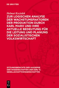 Zur logischen Analyse der Wachstumsfaktoren der Produktion durch Karl Marx und ihre aktuelle Bedeutung für die Leitung und Planung der sozialistischen Volkswirtschaft_cover