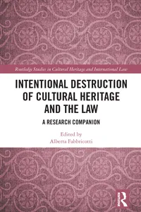 Intentional Destruction of Cultural Heritage and the Law_cover