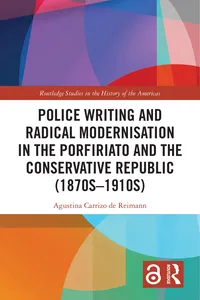 Police Writing and Radical Modernisation in the Porfiriato and the Conservative Republic_cover