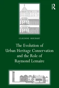 The Evolution of Urban Heritage Conservation and the Role of Raymond Lemaire_cover