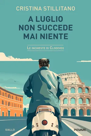 A LUGLIO NON SUCCEDE MAI NIENTE (Le inchieste di Clodoveo vol 5.)