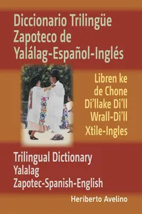 Diccionario Trilingüe Zapoteco de Yalálag-Español-Inglés_cover