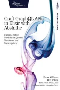 Craft GraphQL APIs in Elixir with Absinthe_cover