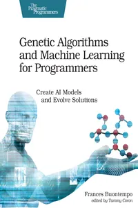 Genetic Algorithms and Machine Learning for Programmers_cover