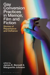 Gay Conversion Practices in Memoir, Film and Fiction_cover