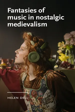 Fantasies of music in nostalgic medievalism