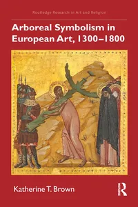 Arboreal Symbolism in European Art, 1300–1800_cover