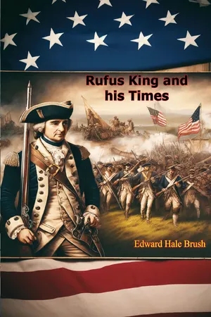 Rufus King and his Times