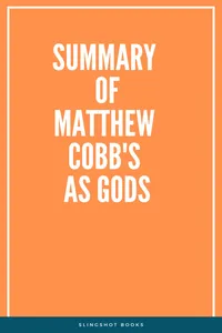 Summary of Matthew Cobb's As Gods_cover