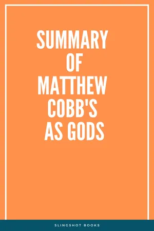 Summary of Matthew Cobb's As Gods