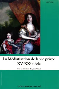 La Médiatisation de la vie privée XVe-XXe siècle_cover