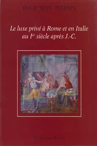 Le luxe privé à Rome et en Italie au Ier siècle après J.-C._cover