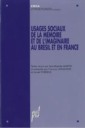 Usages sociaux de la mémoire et de l'imaginaire au Brésil et en France