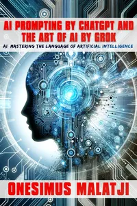AI Prompting by ChatGPT & The Art of AI by Grok AI_cover