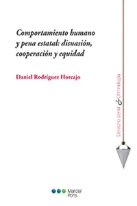 Comportamiento humano y pena estatal: disuasión, cooperación y equidad_cover